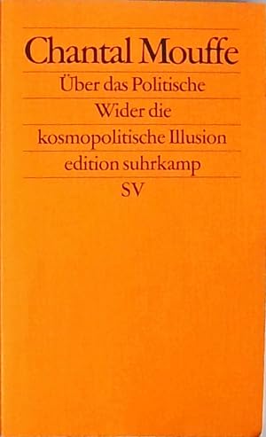 Bild des Verkufers fr ber das Politische: Wider die kosmopolitische Illusion (edition suhrkamp) wider die kosmopolitische Illusion zum Verkauf von Berliner Bchertisch eG