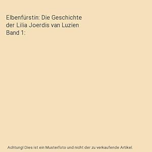 Seller image for Elbenfrstin: Die Geschichte der Lilia Joerdis van Luzien Band 1 for sale by Buchpark