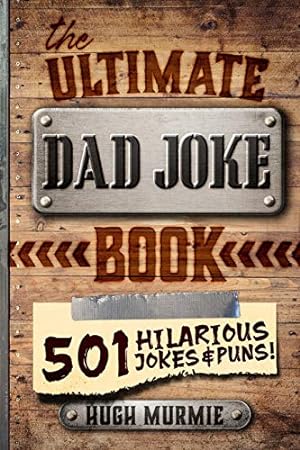 Bild des Verkufers fr The Ultimate Dad Joke Book: 501 Hilarious Puns, Funny One Liners and Clean Cheesy Dad Jokes for Kids (Gifts for Dad) zum Verkauf von WeBuyBooks 2