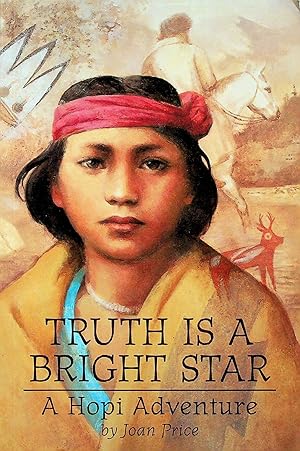 Seller image for Truth is a Bright Star: A Hopi Adventure for sale by Adventures Underground