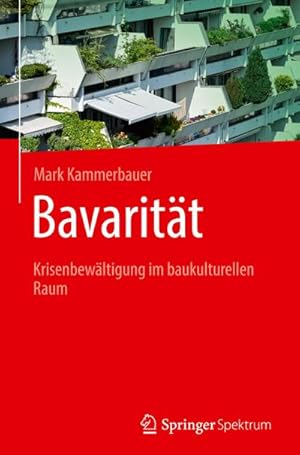 Seller image for Bavaritt : Krisenbewltigung im baukulturellen Raum for sale by AHA-BUCH GmbH