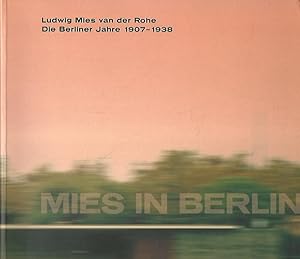 Seller image for Mies in Berlin: Ludwig Mies van der Rohe. Die Berliner Jahre 1907 - 1938 for sale by Lewitz Antiquariat