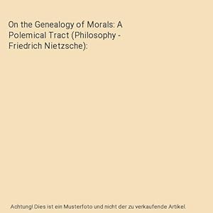 Image du vendeur pour On the Genealogy of Morals: A Polemical Tract (Philosophy - Friedrich Nietzsche) mis en vente par Buchpark