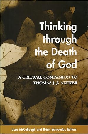 Seller image for Thinking Through the Death of God: A Critical Companion to Thomas J. J. Altizer for sale by The Haunted Bookshop, LLC