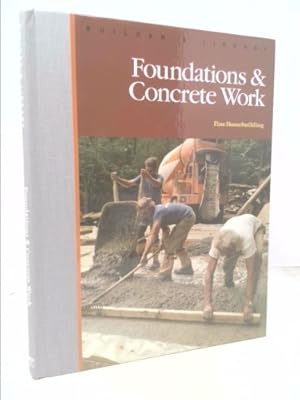 Bild des Verkufers fr Foundations & Concrete Work (Fine Homebuilding Builder's Library) zum Verkauf von ThriftBooksVintage