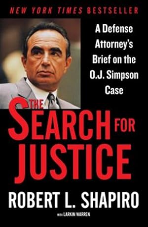 Image du vendeur pour The Search for Justice: A Defense Attorney's Brief on the O.J. Simpson Case mis en vente par GreatBookPrices