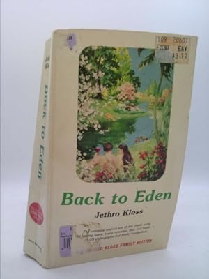 Imagen del vendedor de Back to Eden: The Classic Guide to Herbal Medicine, Natural Foods, and Home Remedies Since 1939 a la venta por ThriftBooksVintage