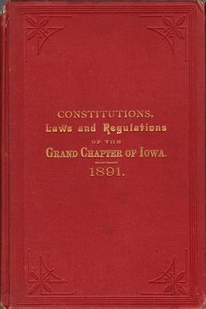 Constitution Laws and Regulations of the Grand Chapter Royal Arch Masons of Iowa