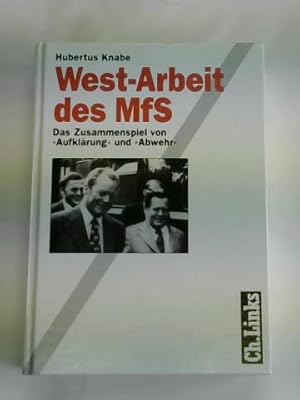 Bild des Verkufers fr West-Arbeit des MfS. Das Zusammenspiel von Aufklrung und Abwehr zum Verkauf von Celler Versandantiquariat