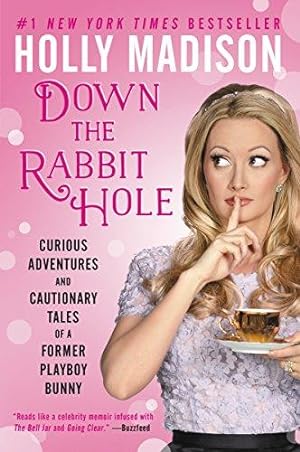 Bild des Verkufers fr Down the Rabbit Hole: Curious Adventures and Cautionary Tales of a Former Playboy Bunny zum Verkauf von WeBuyBooks