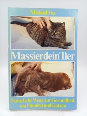 Seller image for Massier dein Tier Natrliche Wege zur Gesundheit fr Hunde und Katzen for sale by Antiquariat Smock