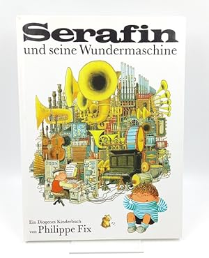 Bild des Verkufers fr Serafin und seine Wundermaschine Ein Diogenes Kinderbuch (Bilderbuch) zum Verkauf von Antiquariat Smock