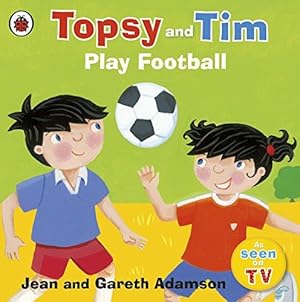 Bild des Verkufers fr Topsy and Tim: Play Football zum Verkauf von WeBuyBooks