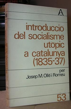 INTRODUCCIO DEL SOCIALISME UTOPIC A CATALUNYA 1835 - 1837