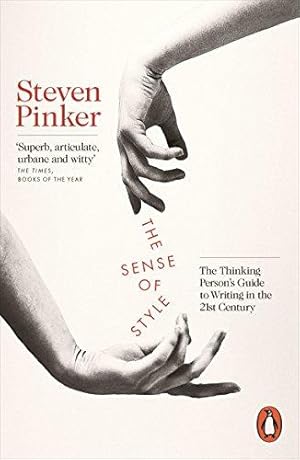 Image du vendeur pour The Sense of Style: The Thinking Person's Guide to Writing in the 21st Century mis en vente par WeBuyBooks 2