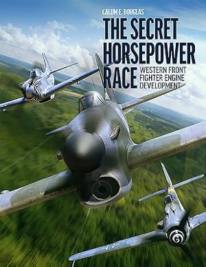 Immagine del venditore per The Secret Horsepower Race: Western Front Fighter Engine Development (Hardback or Cased Book) venduto da BargainBookStores