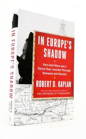 Imagen del vendedor de In Europe's Shadow: Two Cold Wars and a Thirty-Year Journey Through Romania and Beyond a la venta por Adelaide Booksellers