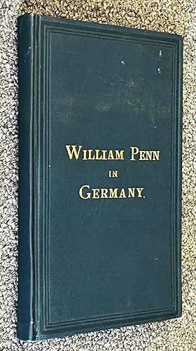 Journal of William Penn, While Visiting Holland and Germany, in 1677