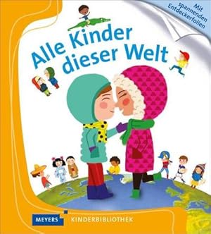 Bild des Verkufers fr Alle Kinder dieser Welt : Mit spannenden Entdeckerfolien zum Verkauf von AHA-BUCH