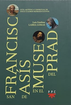 Imagen del vendedor de San Francisco de Ass en el Museo del Prado : gua artstica y espiritual de doce cuadros representativos a la venta por Librera Alonso Quijano