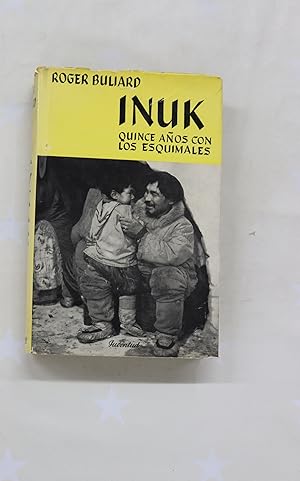 Seller image for Inuk Quince aos con los esquimales. for sale by Librera Alonso Quijano