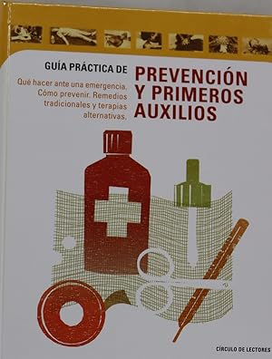 Imagen del vendedor de Gua prctica de prevencin y primeros auxilios qu hacer ante una emergencia, cmo prevenir, remedios tradicionales y terapias alternativas a la venta por Librera Alonso Quijano