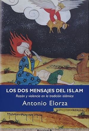 Imagen del vendedor de Los dos mensajes del islam razn y violencia en la tradicin islmica a la venta por Librera Alonso Quijano