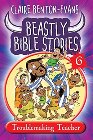 Seller image for Beastly Bible Stories - Book 6 [Paperback] Claire Benton-Evans for sale by WeBuyBooks
