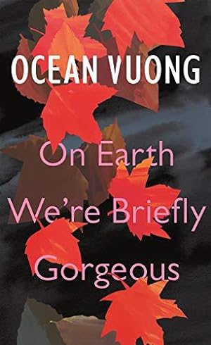 Immagine del venditore per On Earth We're Briefly Gorgeous: Ocean Vuong venduto da WeBuyBooks