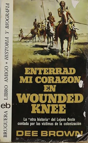 Imagen del vendedor de Enterrad mi corazn en Wounded Knee a la venta por Librera Alonso Quijano