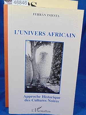 Seller image for L'univers africain. Approches historiques des Cultures Noires. par Ferran Iniesta for sale by librairie le vieux livre
