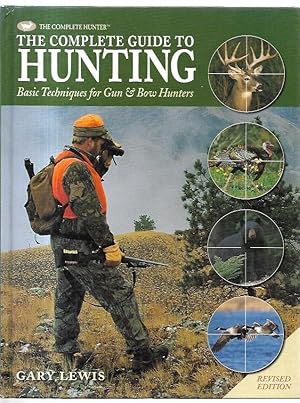 Seller image for The Complete Guide to Hunting: Basic Techniques for Gun & Bow Hunters. The Complete Hunter. for sale by City Basement Books