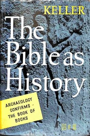 Bild des Verkufers fr THE BIBLE AS HISTORY: ARCHAEOLOGY CONFIRMS THE BOOK OF BOOKS. zum Verkauf von WeBuyBooks 2