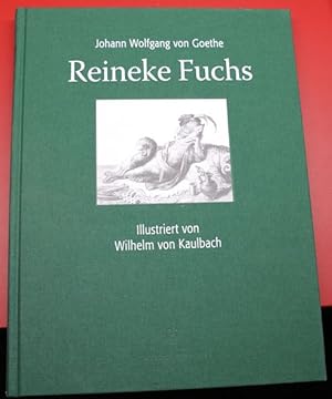 Johann Wolfgang von Goethe Reineke Fuchs Illustriert von Wilhelm von Kaulbach