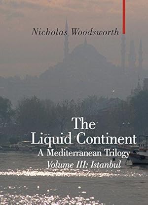 Bild des Verkufers fr Liquid Continent vol. 3: A Mediterranean Trilogy (Armchair Traveller) zum Verkauf von WeBuyBooks