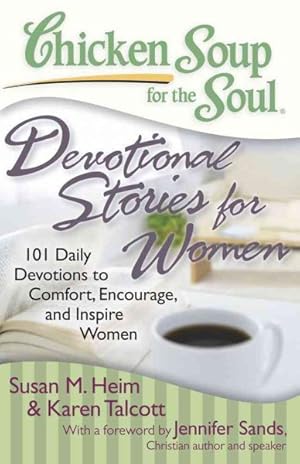 Seller image for Chicken Soup for the Soul: Devotionals for Women : 101 Daily Devotionals to Comfort, Encourage and Inspire Women for sale by GreatBookPrices