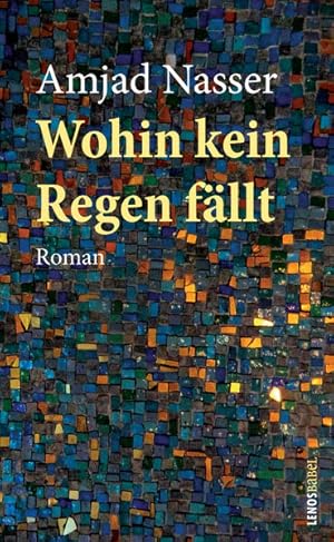 Bild des Verkufers fr Wohin kein Regen fllt: Roman (Lenos Babel) zum Verkauf von Studibuch