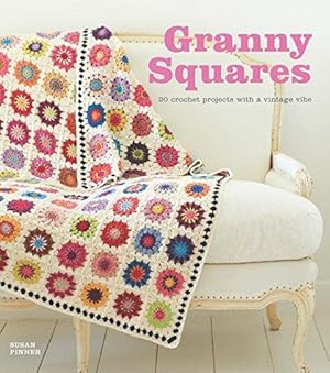 Bild des Verkufers fr Granny Squares: 20 Crochet Projects with a Vintage Vibe zum Verkauf von WeBuyBooks