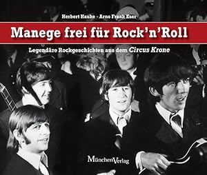 Image du vendeur pour Manege frei fr Rock 'n' Roll: Legendre Rockgeschichten aus dem Circus Krone mis en vente par Studibuch