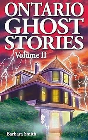 Bild des Verkufers fr Ontario Ghost Stories : Volume II zum Verkauf von Smartbuy