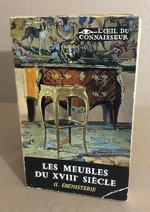 Les meubles français du XVIII° siècle / tome II : ébénisterie / 36 planches ht en noir et couleurs