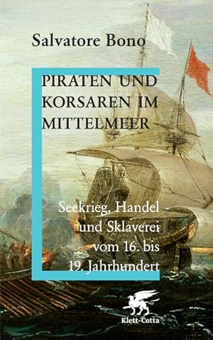 Bild des Verkufers fr Piraten und Korsaren im Mittelmeer: Seekrieg, Handel und Sklaverei vom 16. bis 19. Jahrhundert zum Verkauf von Studibuch
