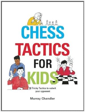 Bild des Verkufers fr Chess Tactics for Kids (Chess for Schools) zum Verkauf von WeBuyBooks