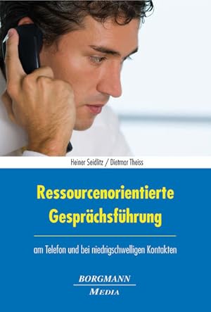 Bild des Verkufers fr Ressourcenorientierte Gesprchsfhrung: am Telefon und bei niedrigschwelligen Kontakten zum Verkauf von Studibuch
