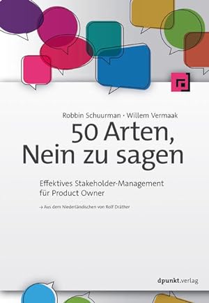 Immagine del venditore per 50 Arten, Nein zu sagen: Effektives Stakeholder-Management fr Product Owner venduto da Studibuch