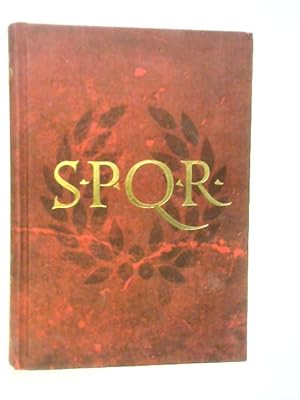 Seller image for S.P.Q.R.-A History of Ancient Rome for sale by World of Rare Books