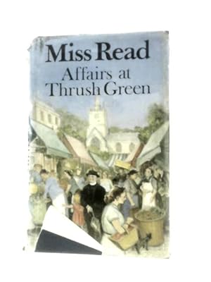 Seller image for Affairs at Thrush Green for sale by World of Rare Books