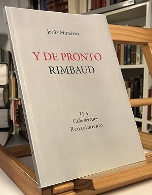 Seller image for Y DE PRONTO RIMBAUD 66 Nuevos Poemas for sale by La Bodega Literaria