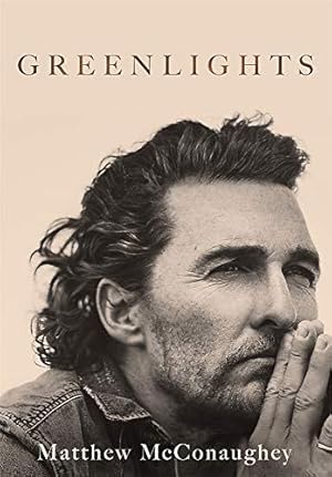 Immagine del venditore per Greenlights Matthew McConaughey - Edizione Inglese: Raucous stories and outlaw wisdom from the Academy Award-winning actor venduto da WeBuyBooks