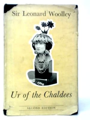 Imagen del vendedor de Ur of the Chaldees: A Record of Seven Years of Excavation a la venta por World of Rare Books